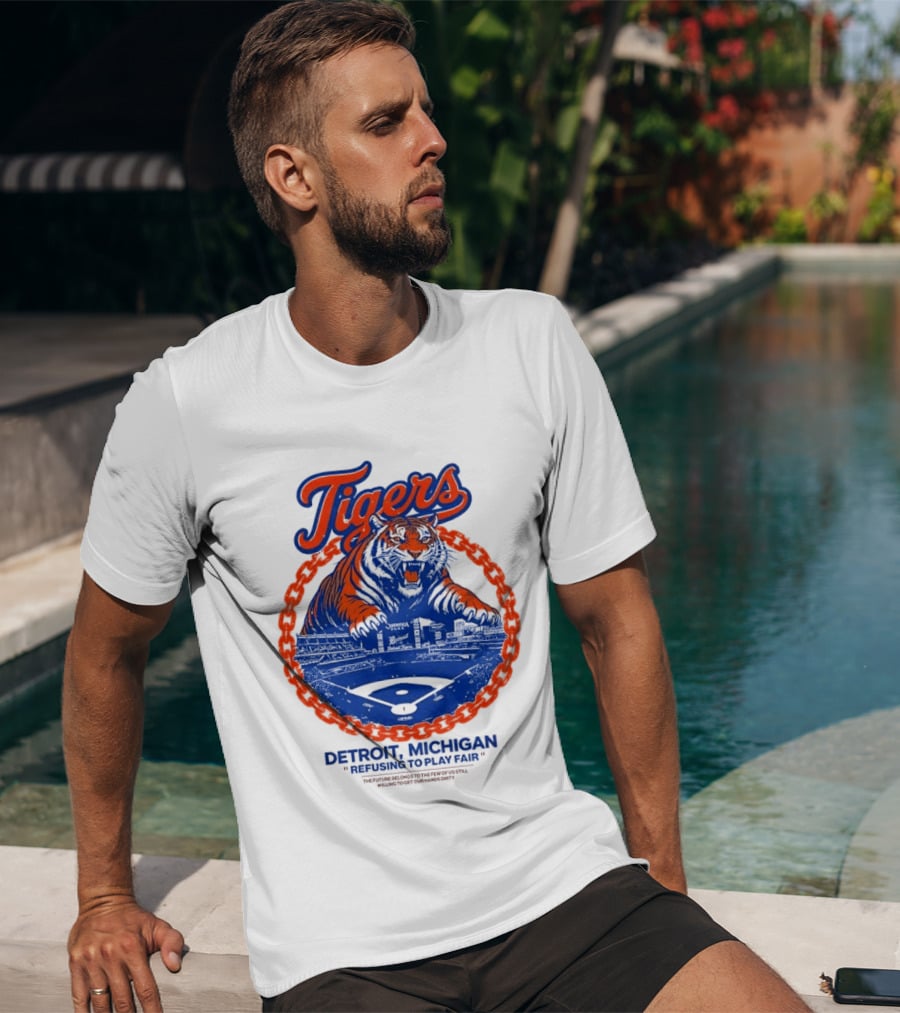 Tigers Detroit Michigan Refusing To Play Fair Stadium Scene T-Shirt