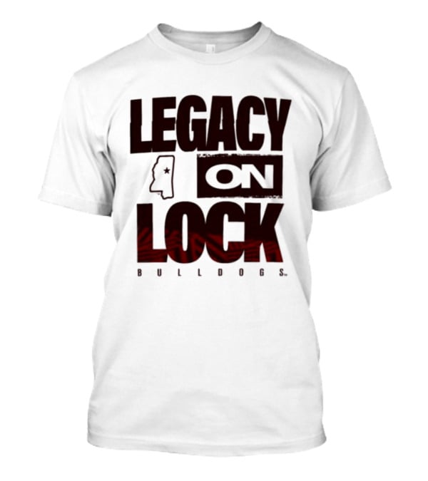 Legacy On Lock Bulldogs Mississippi T-Shirt
