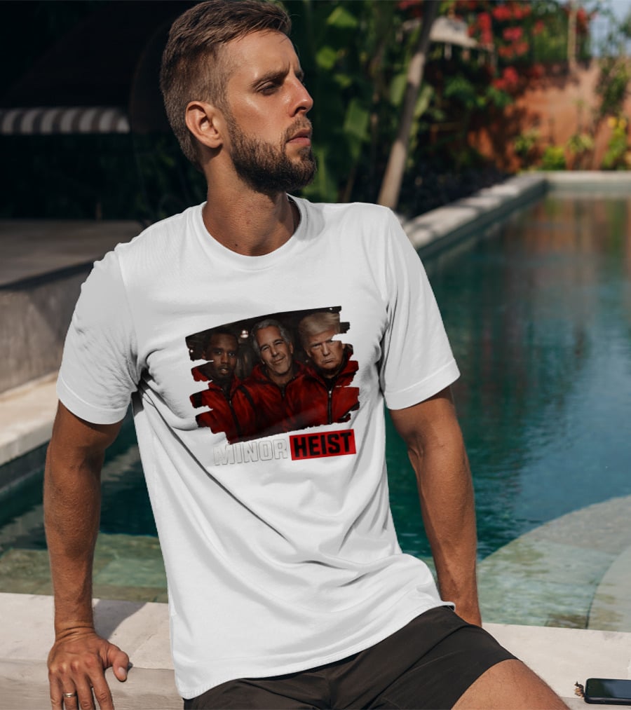 Minor Heist Diddy Epstein Trump Political Satire T-Shirt