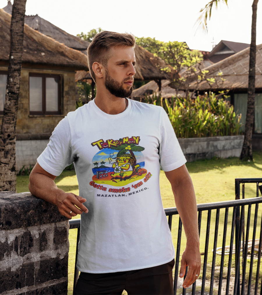 Tokemon Pikachu Gotta Smoke 'Em All Mazatlan Mexico Beach Vibes T-Shirt