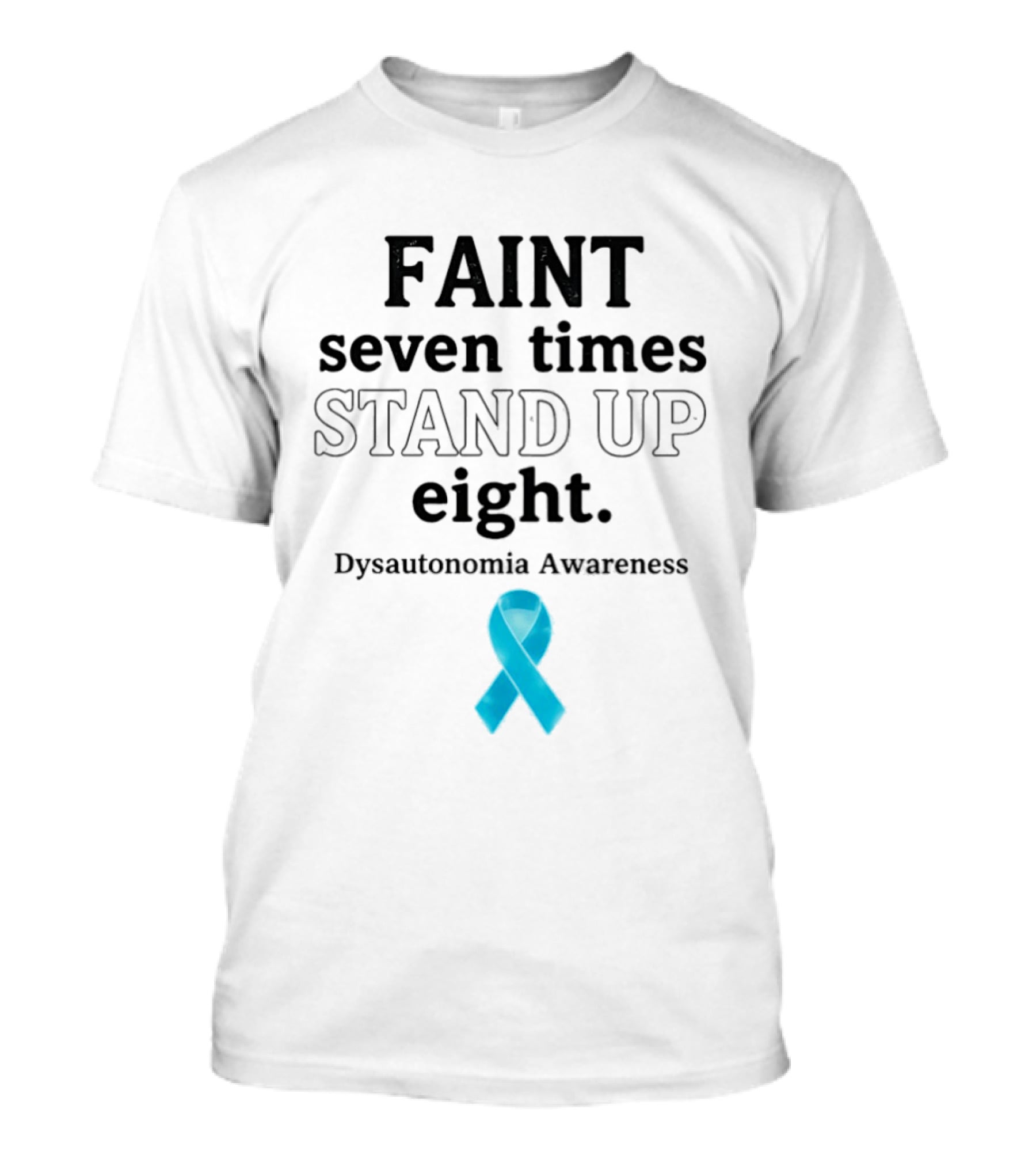 Faint Seven Times Stand Up Eight Dysautonomia Awareness Blue Ribbon T-Shirt