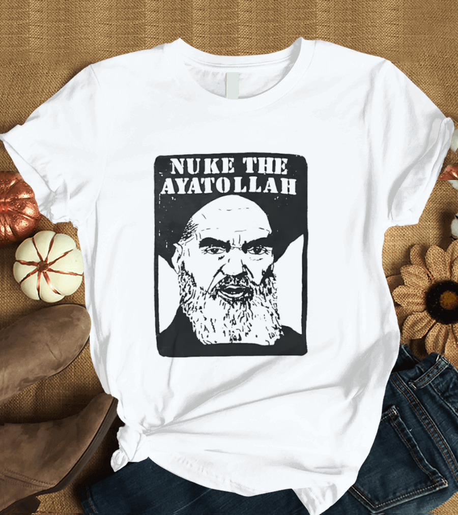 Nuke The Ayatollah Khamenei T-Shirt