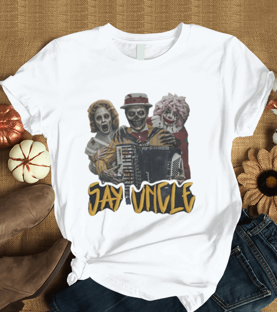 Say Uncle Ghost Clown Skeleton Playing Accordion Haunted Uncle Al T-Shirt