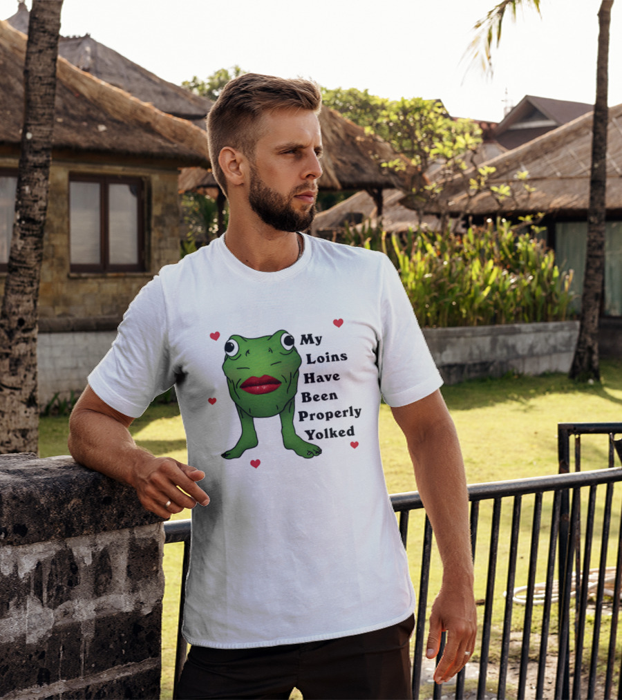 My Loins Have Been Properly Yolked Frog Meme With Lipstick And Hearts T-Shirt