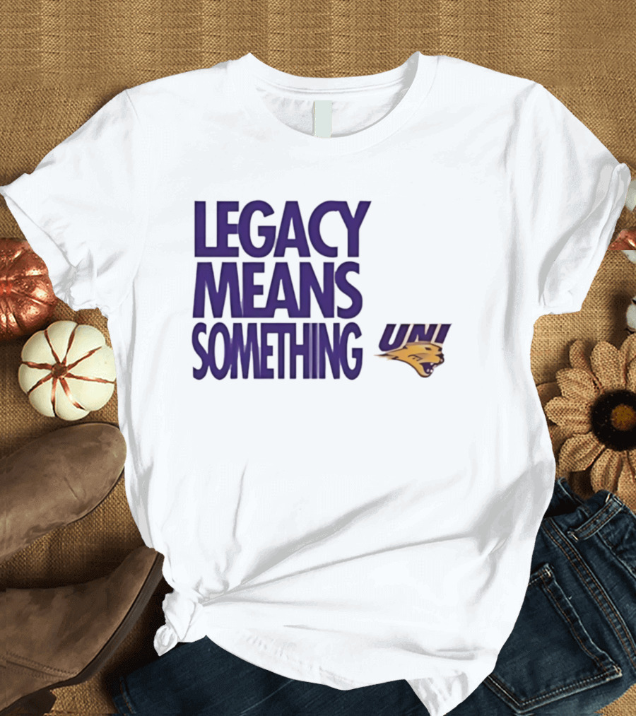 UNI Panthers Basketball Legacy Means Something T-Shirt