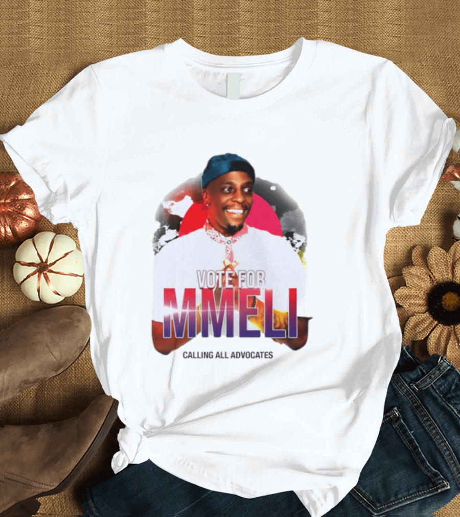 Vote For Mmeli Calling All Advocates T-Shirt
