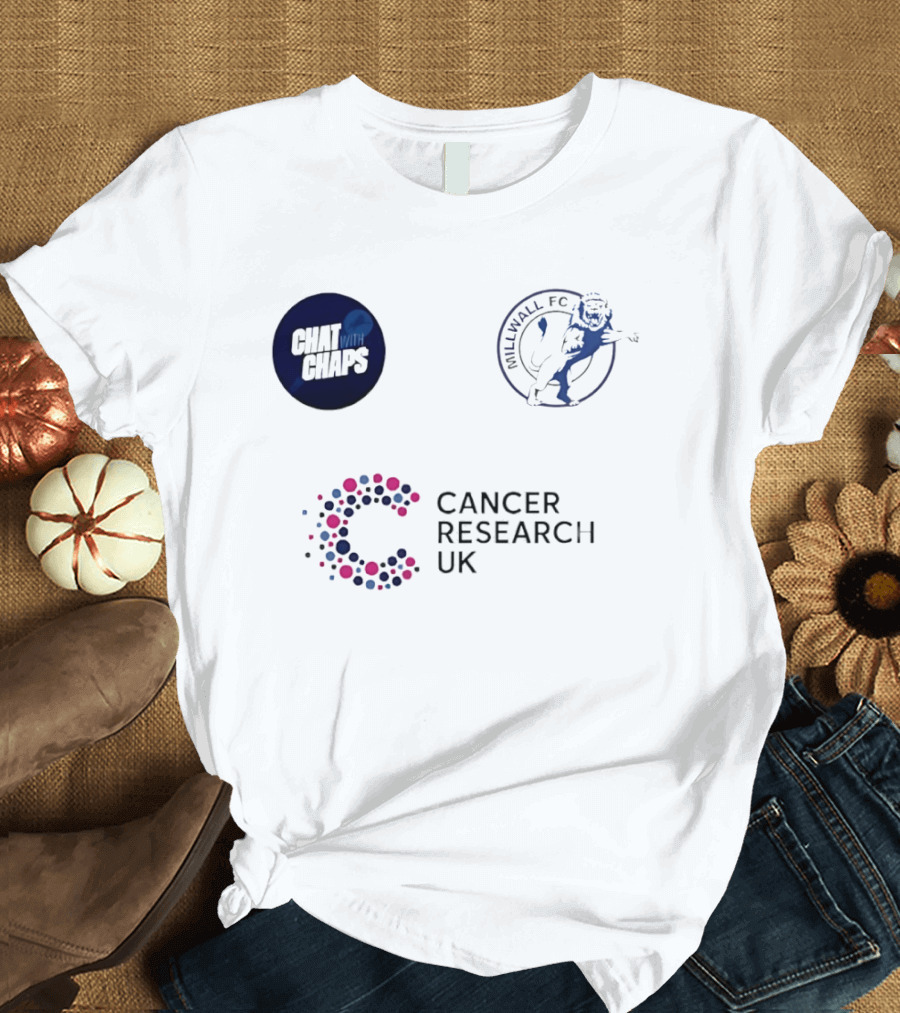 Chat With Chaps Millwall FC Cancer Research UK Collaboration T-Shirt