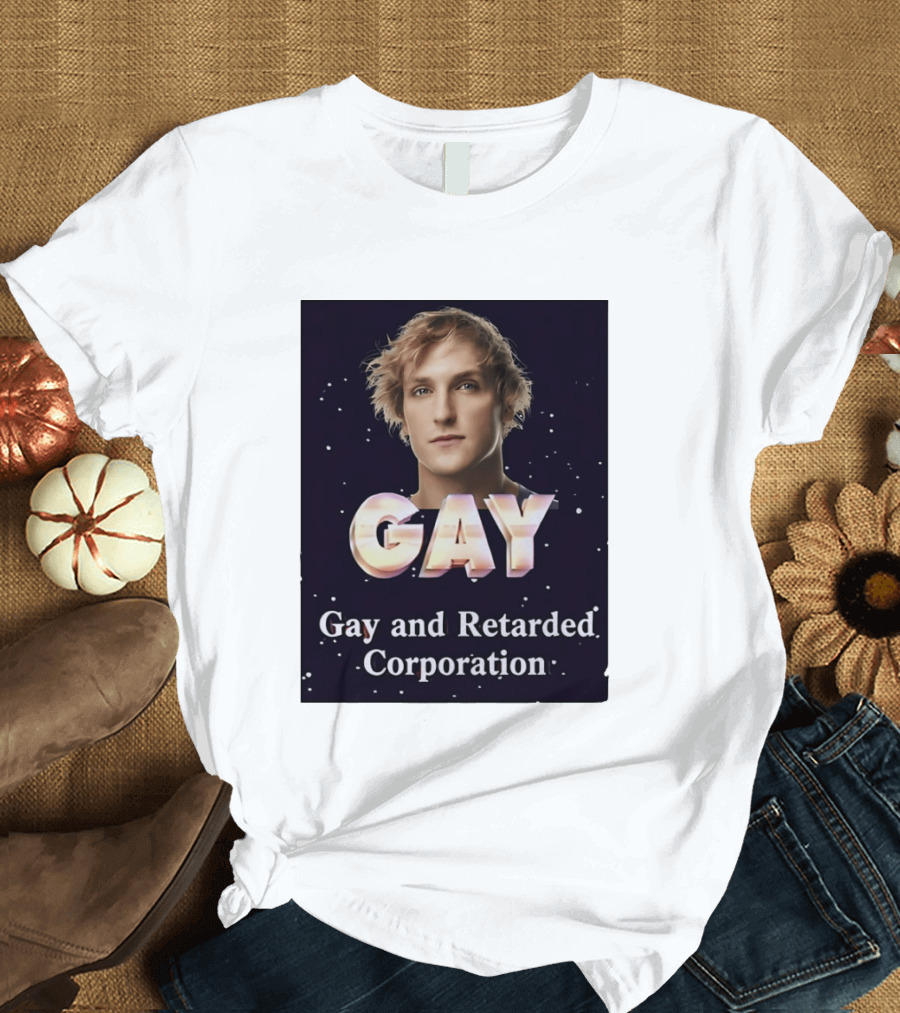 Logan Paul Gay And Retarded Corporation T-Shirt