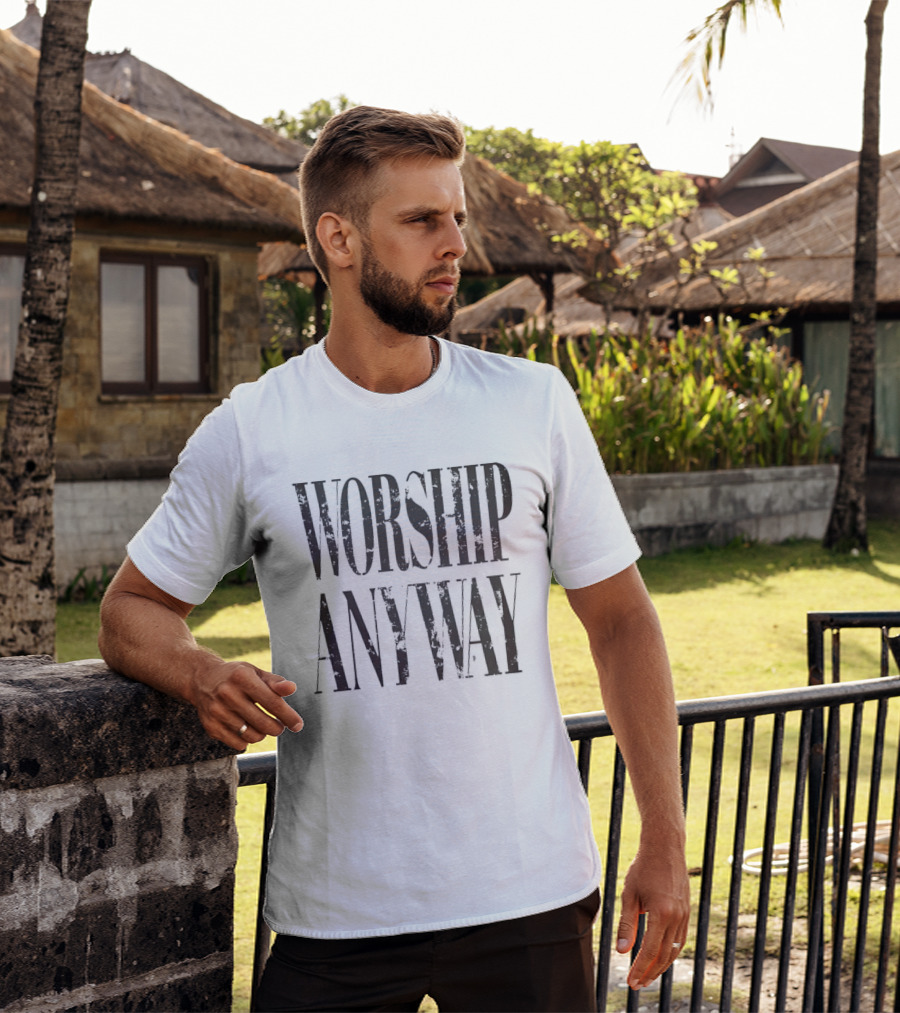Worship Anyway Distressed Vintage Look T-Shirt