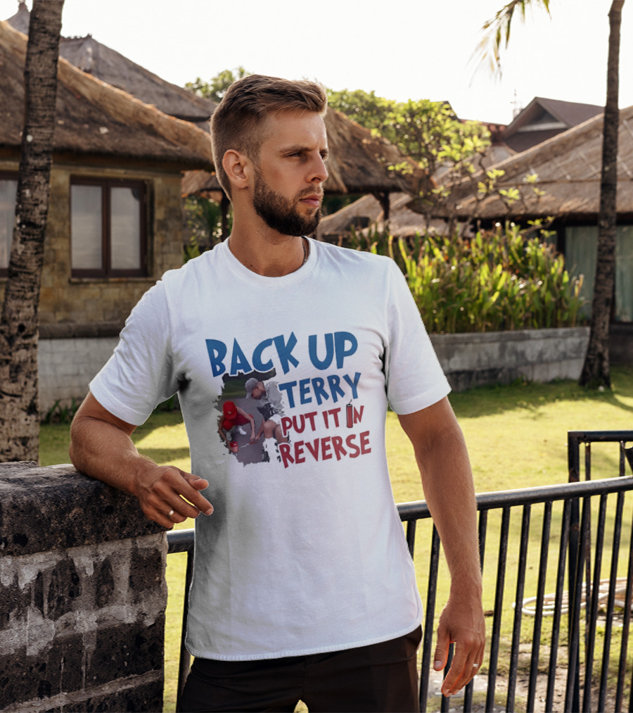Back Up Terry Put It In Reverse Patriotic USA Red Blue T-Shirt