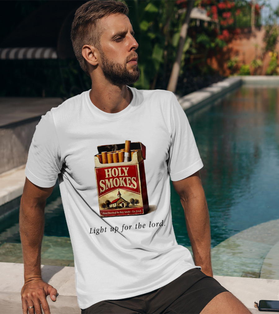Holy Smokes Light Up For The Lord First Church Of The Holy Smoke Est. 33 A.D. T-Shirt