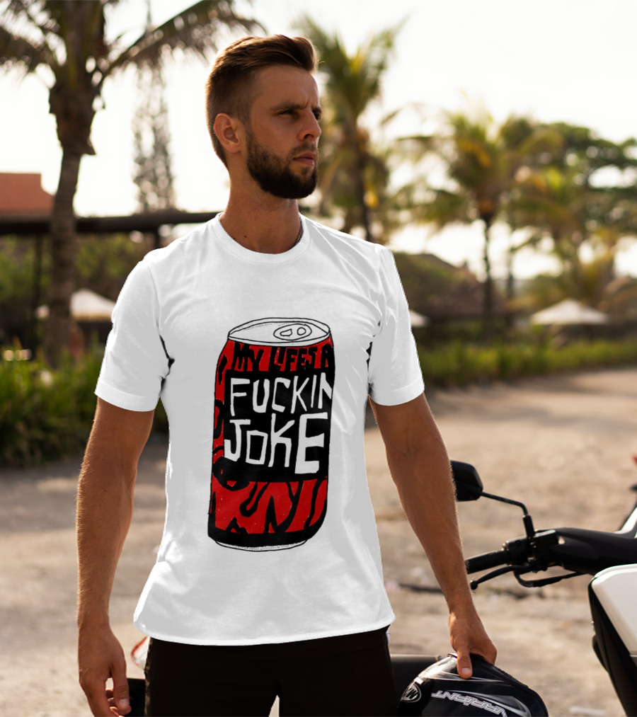 Cherry Coke My Life's A F***in Joke Can T-Shirt