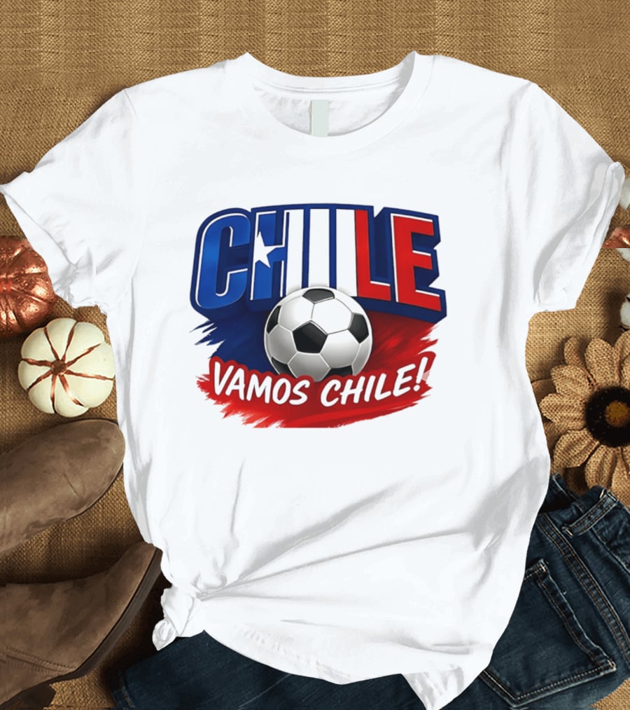 Chile Vamos Chile Soccer Enthusiast Spirit T-Shirt