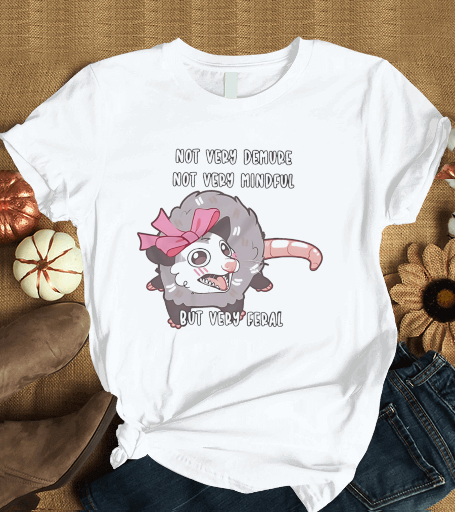 Not Very Demure Not Very Mindful But Very Feral Possum With Pink Bow T-Shirt