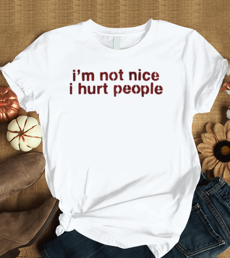 I'm Not Nice I Hurt People Statement Red T-Shirt
