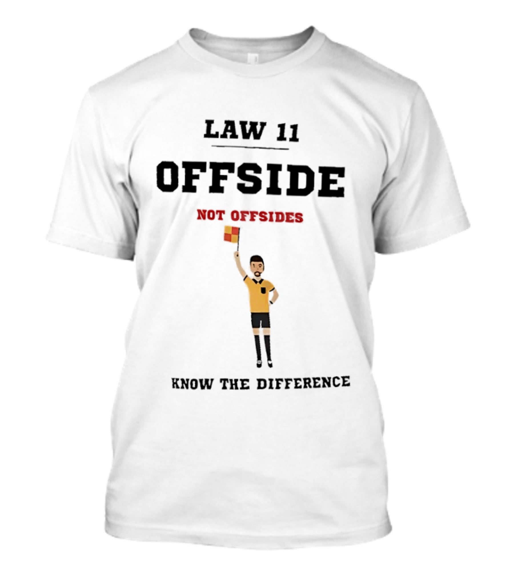 Law 11 Offside Not Offsides Know The Difference T-Shirt