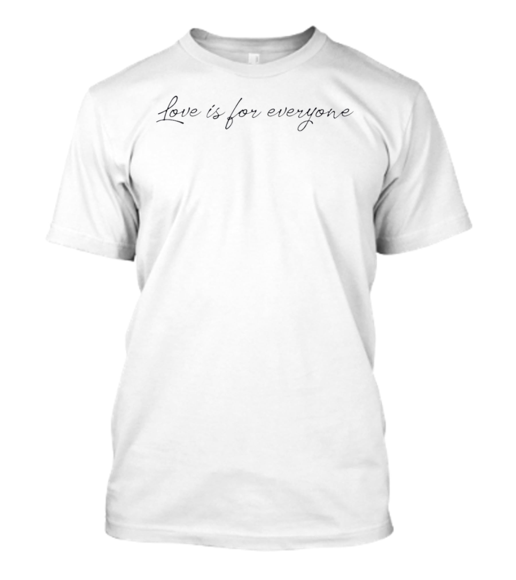 Love Is For Everyone Text Only Equality Message T-Shirt