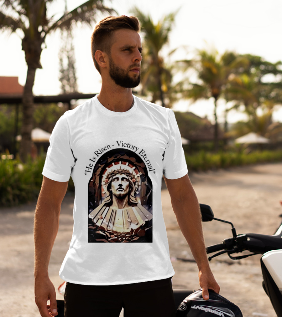 He Is Risen Victory Eternal Christ Resurrection T-Shirt