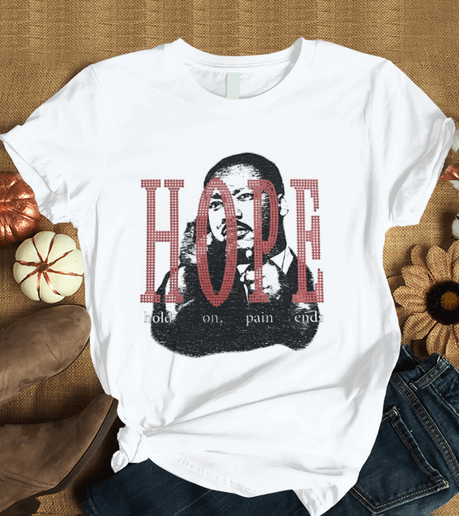 HOPE Hold On Pain Ends Tupac T-Shirt