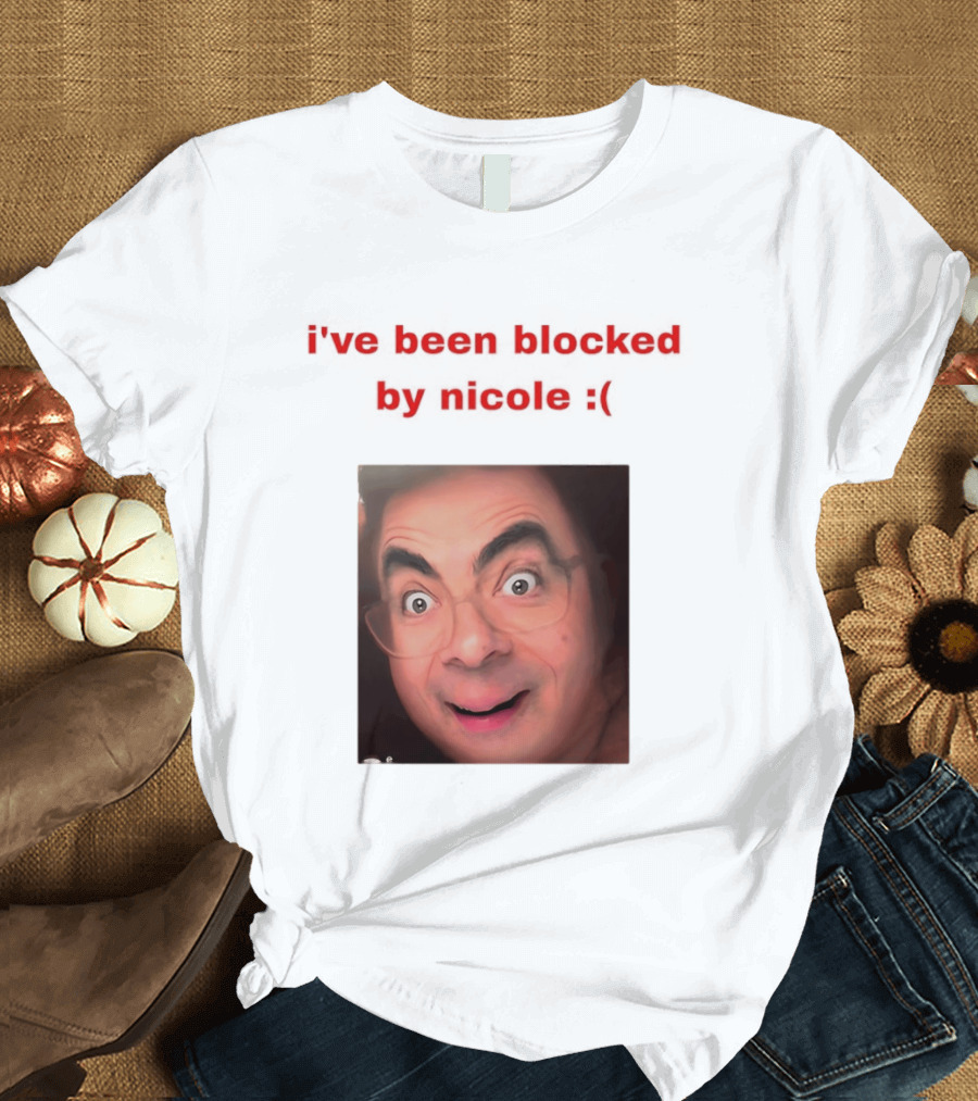 Mr Bean I've Been Blocked By Nicole T-Shirt