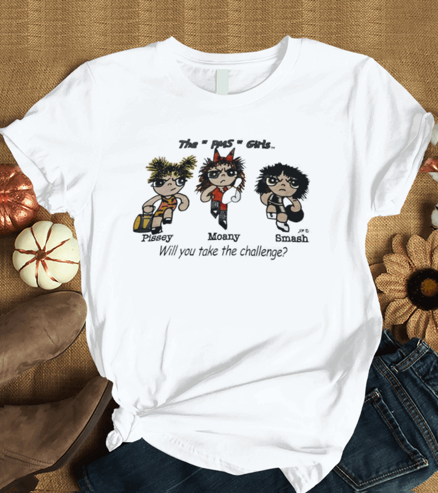 Powerpuff Girls MPS Pissey Moany Smash Will You Take The Challenge T-Shirt