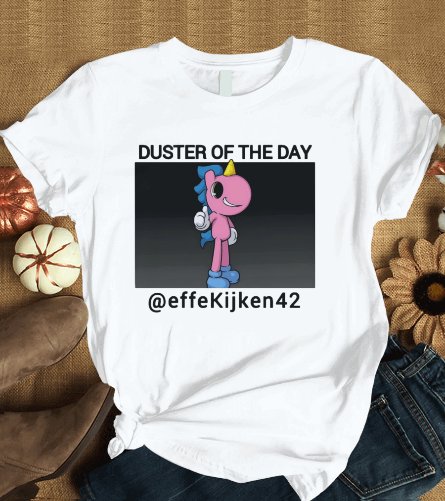 Duster Of The Day Unicorn @effeKijken42 T-Shirt