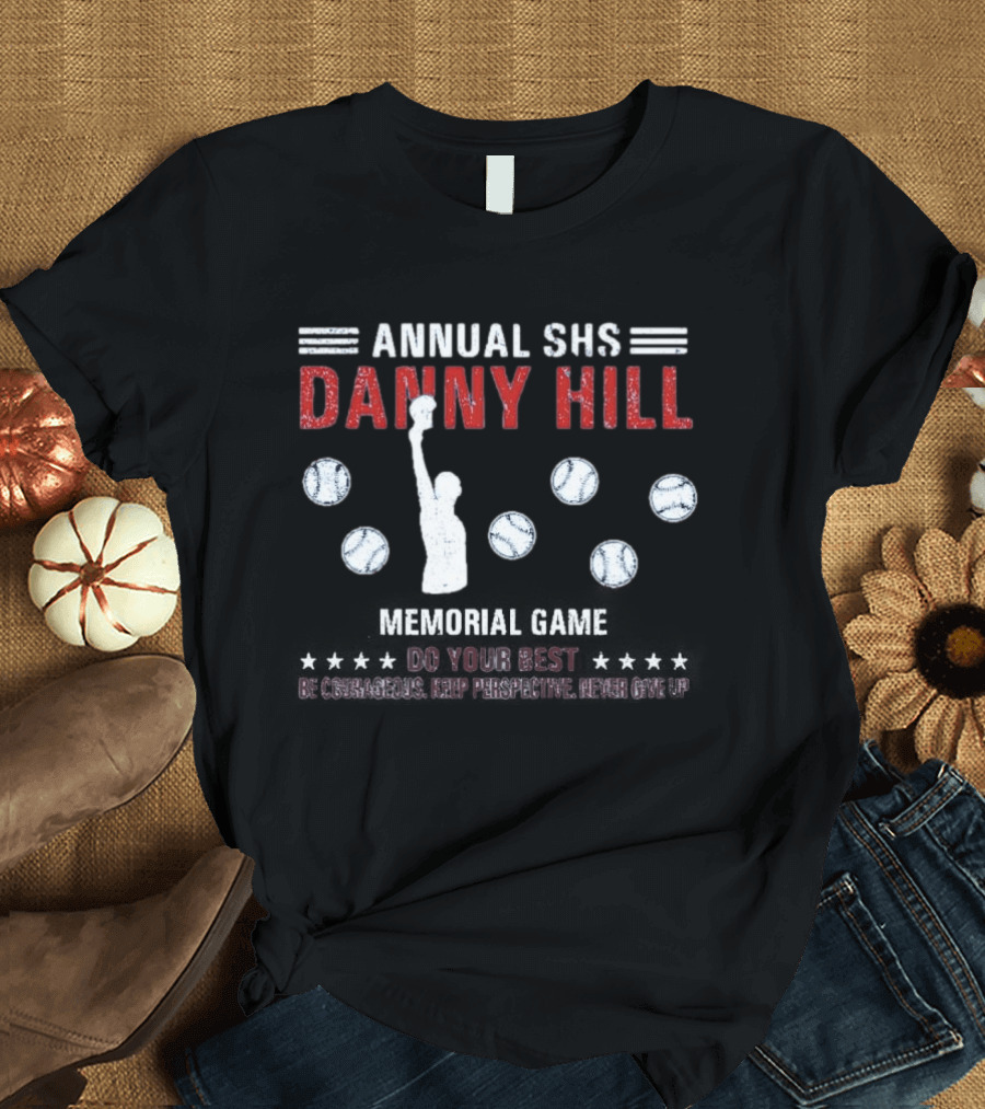 Annual SHS Danny Hill Memorial Game Do Your Best Baseball Player T-Shirt