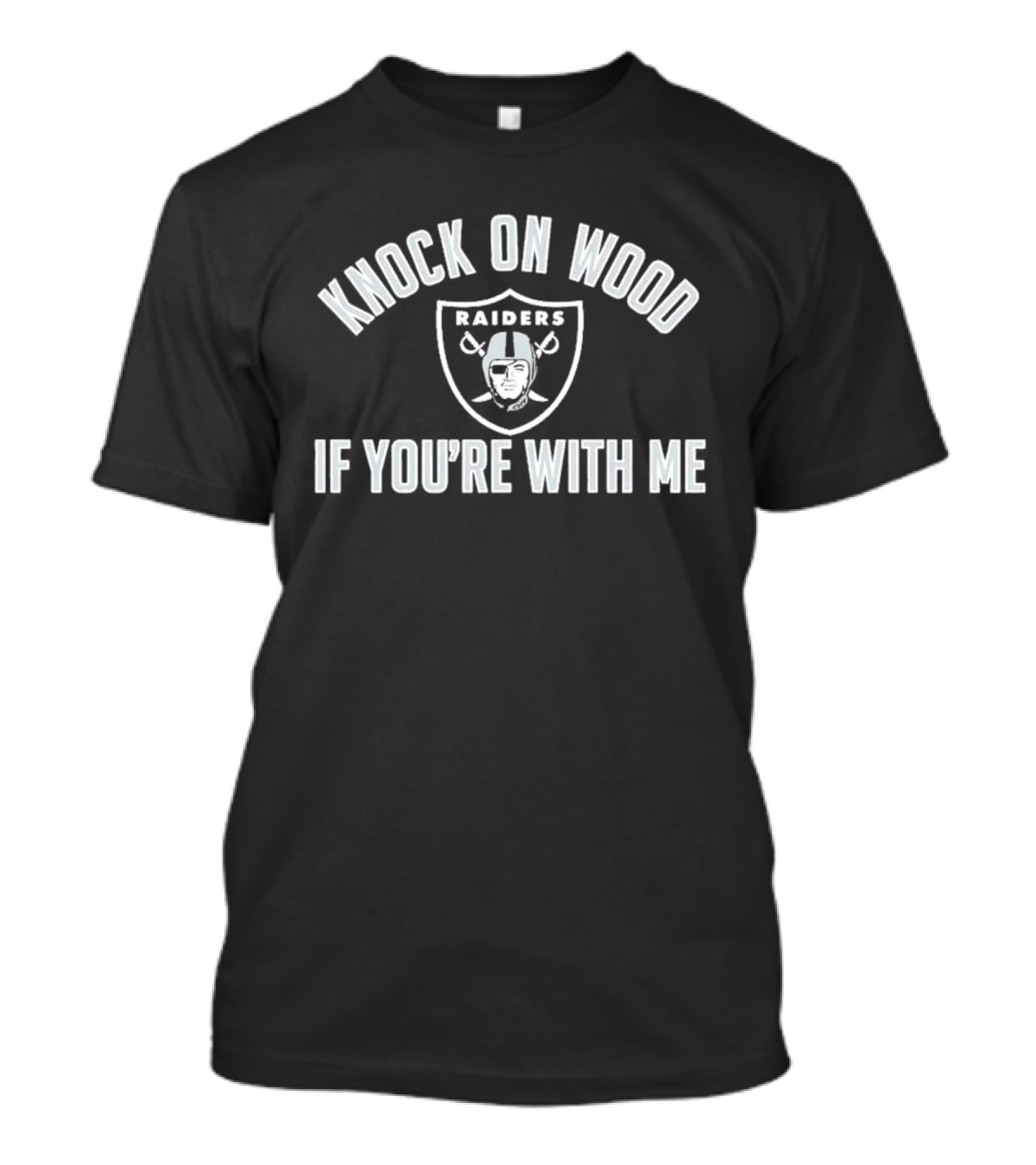 Raiders Knock On Wood If You're With Me Football Team Fan T-Shirt