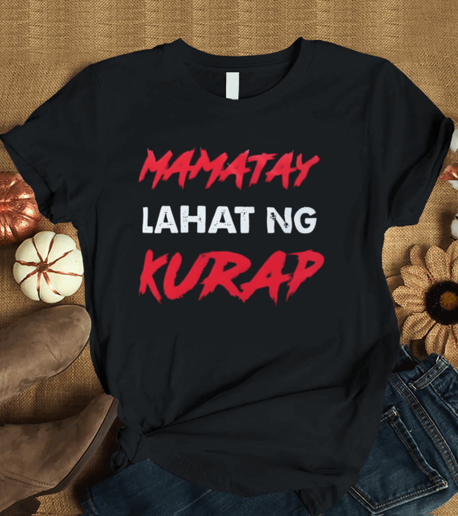 Mamatay Lahat Ng Kurap Bold Red And White T-Shirt