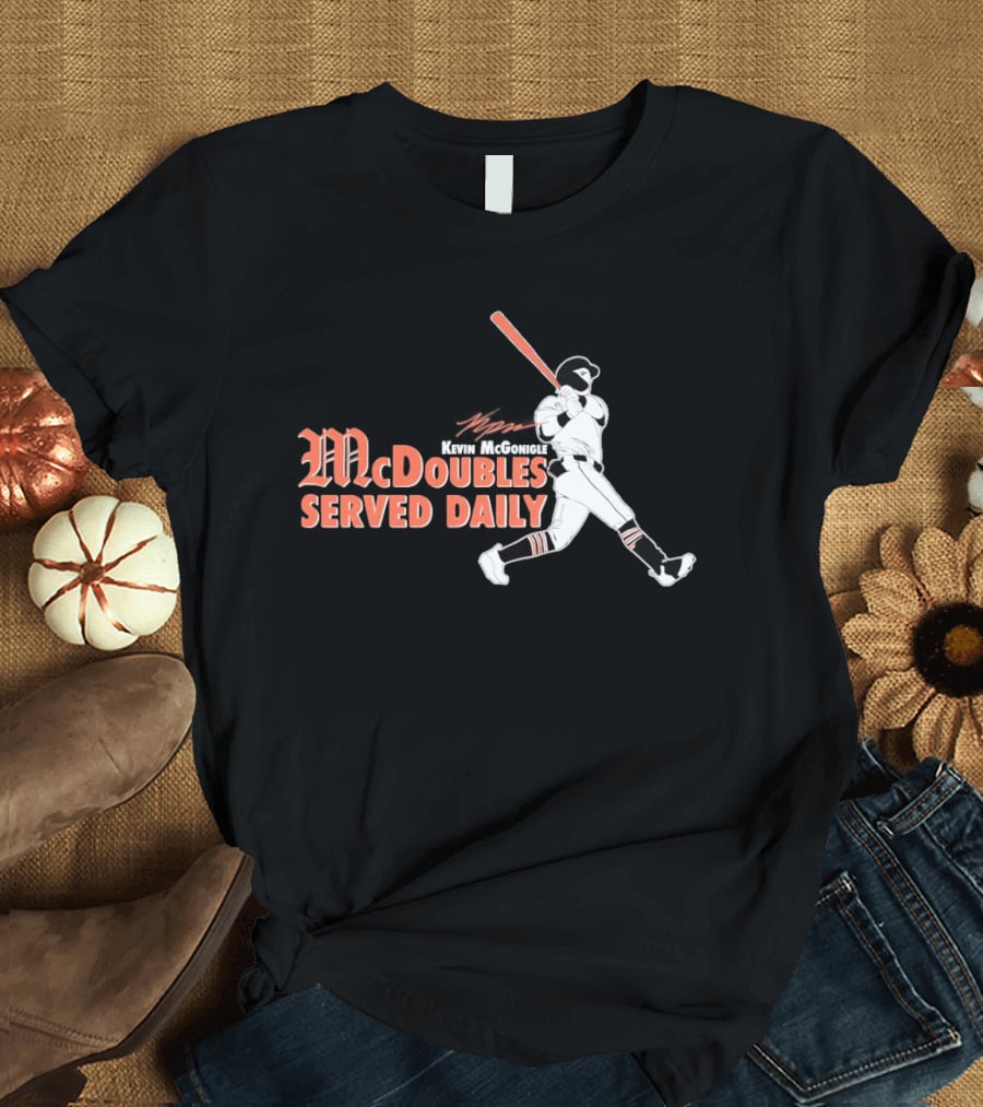 Kevin McGonigle Baseball McDoubles Served Daily T-Shirt