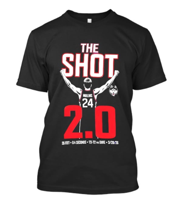 The Shot 2.0 Braylon Mullins 24 UConn Huskies 35 Feet 14 Seconds 73 72 Vs Duke 3 29 26 T-Shirt