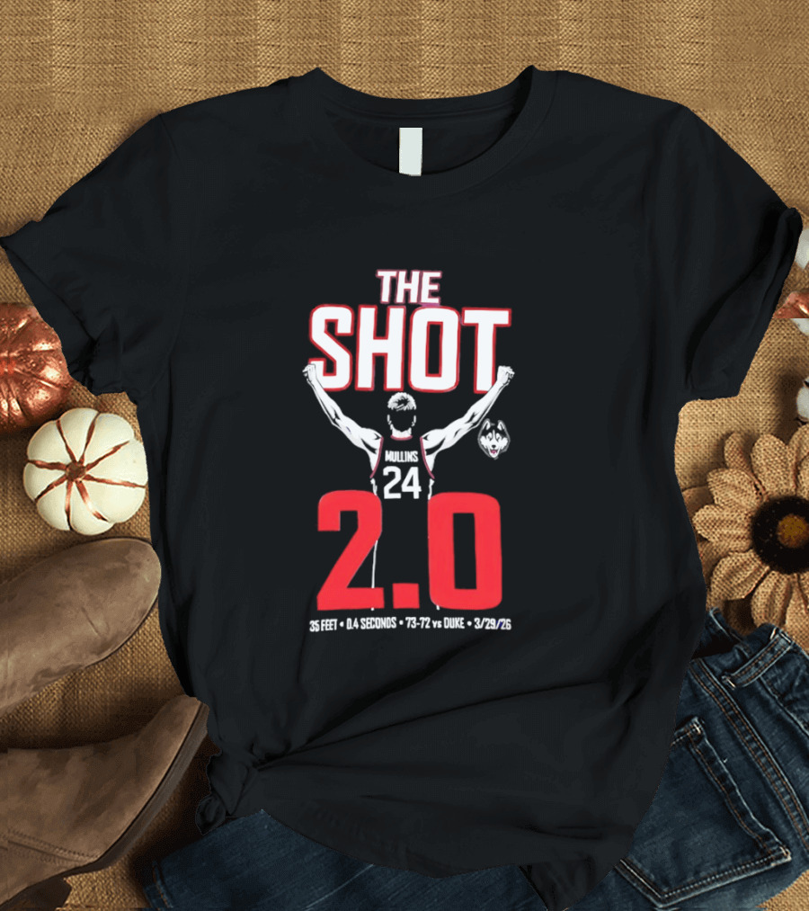The Shot 2.0 Braylon Mullins 24 UConn Huskies 35 Feet 14 Seconds 73 72 Vs Duke 3 29 26 T-Shirt