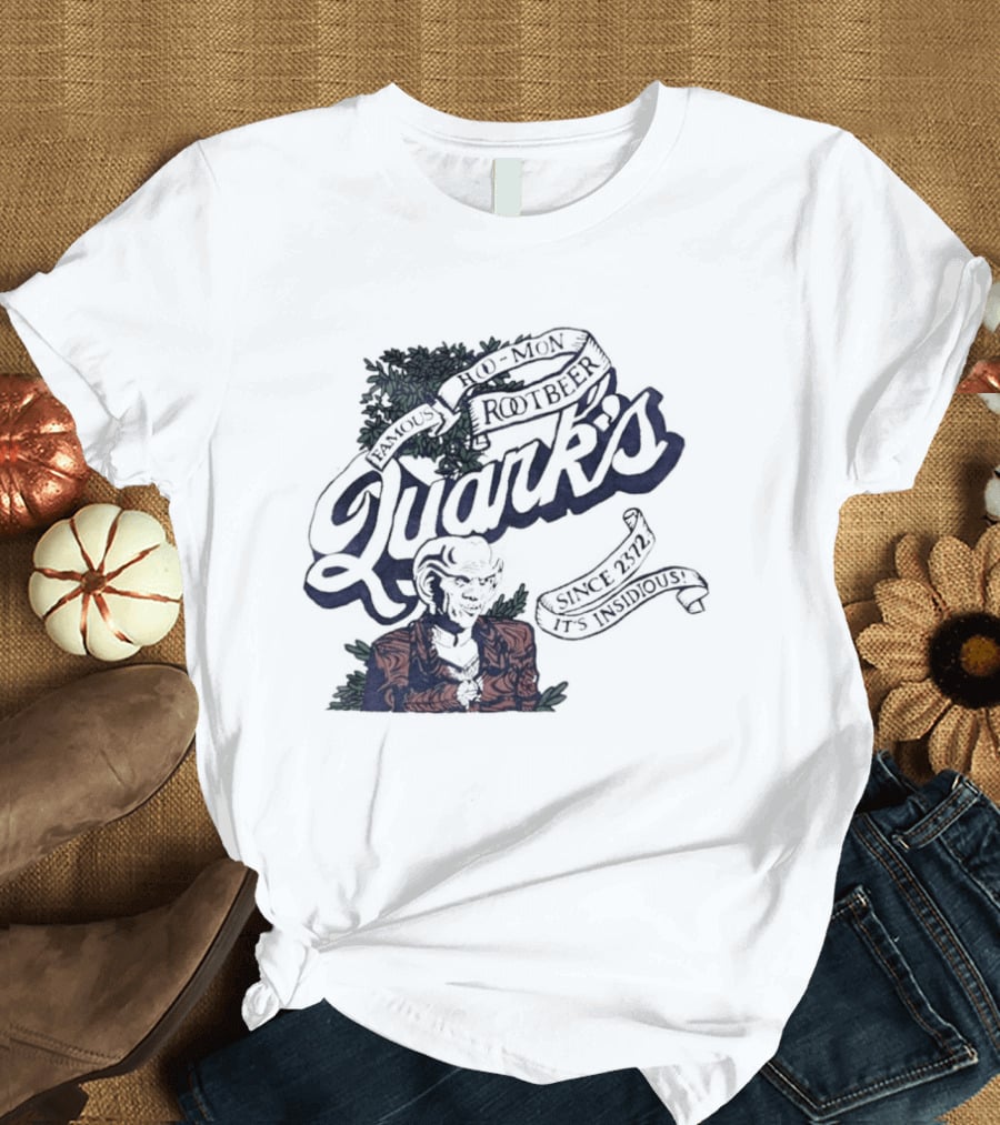 Famous Hoo Mon Rootbeer Quark's Since 2372 It's Insidious T-Shirt