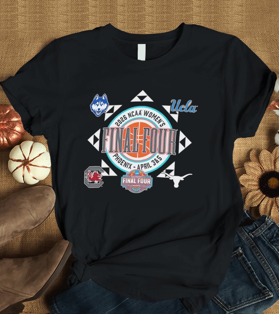 2026 NCAA Women's Basketball Final Four Phoenix UCLA UConn South Carolina Longhorns T-Shirt