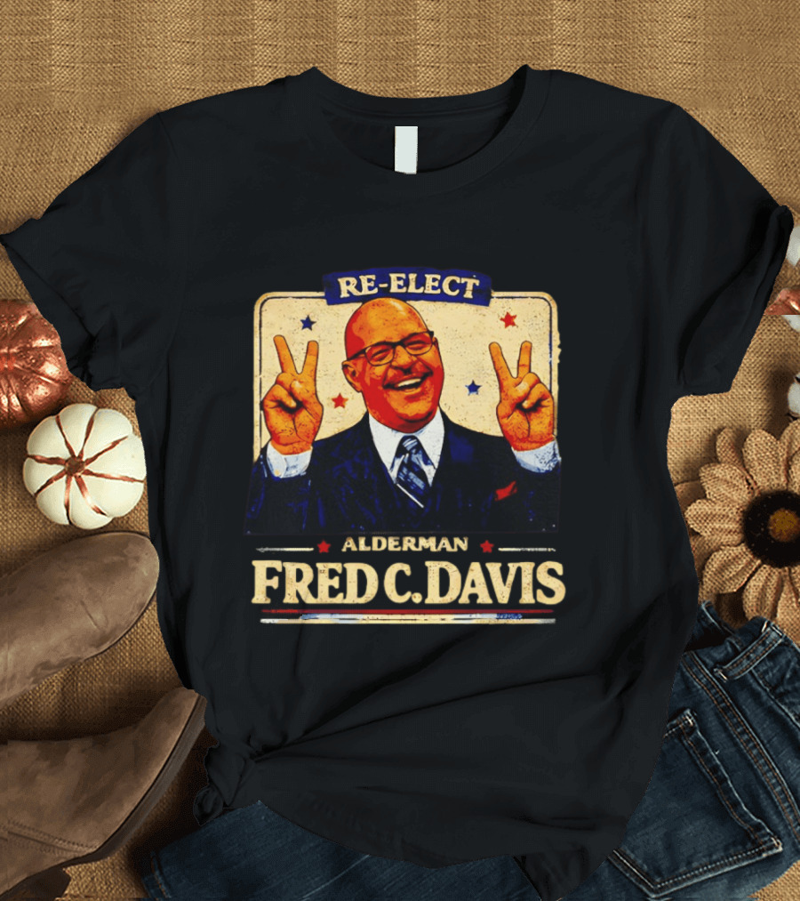 Fred C Davis Alderman Re Elect 2026 Peace Sign Campaign T-Shirt