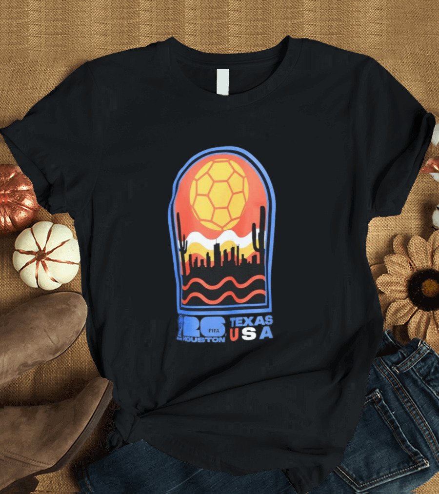 Texas USA FIFA 2026 Houston Skyline Cactus Sunset Soccer Ball T-Shirt