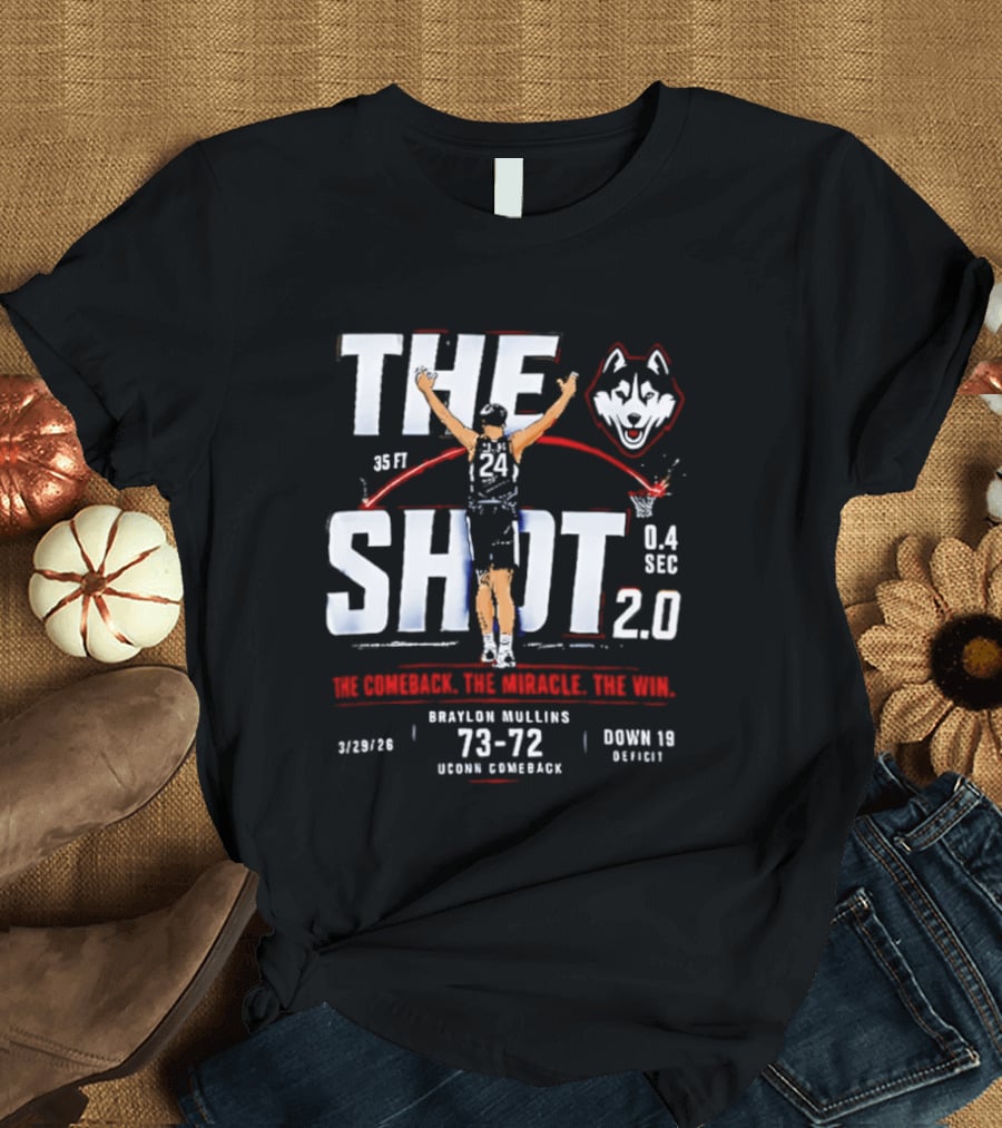 UConn Huskies Braylon Mullins The Shot 2.0 35 Feet 14 Seconds 73 72 Vs Duke March 29 Detroit T-Shirt