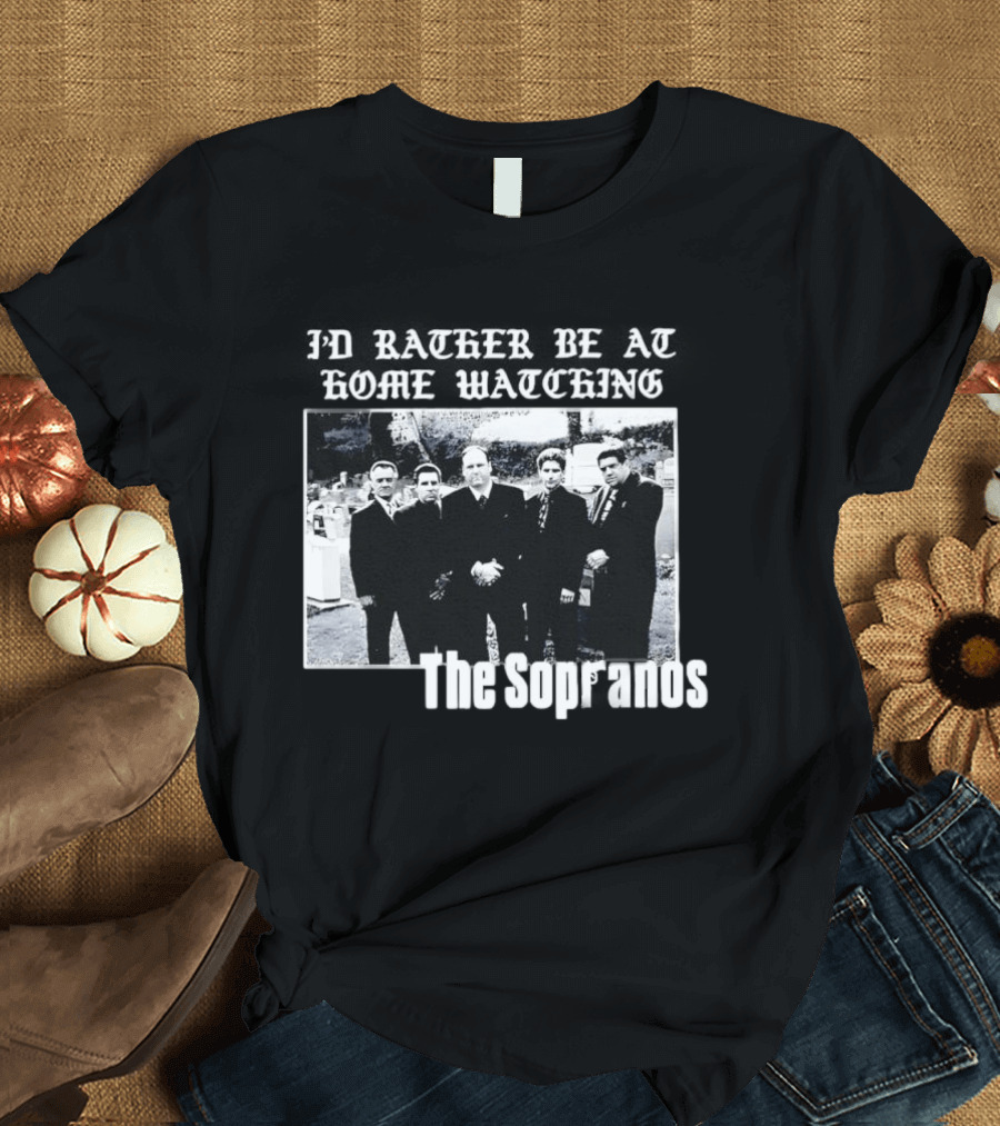 The Sopranos I'd Rather Be At Home Ing Mafia Series Black And White Cast T-Shirt