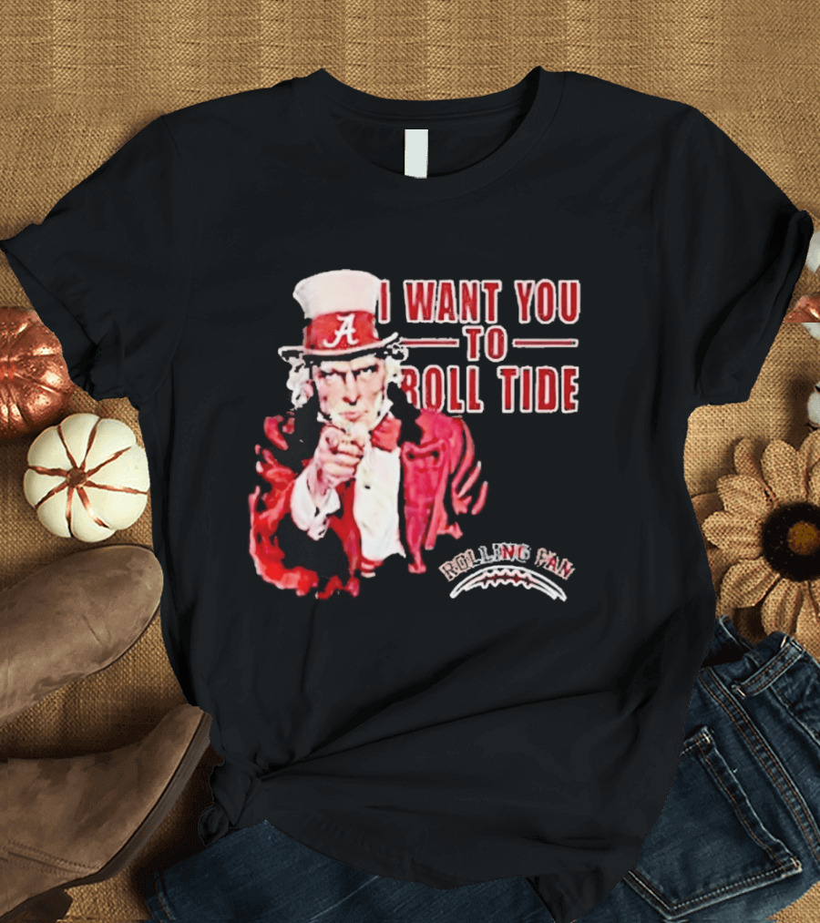 Alabama Crimson Tide Uncle Sam I Want You To Roll Tide Fan Gear T-Shirt