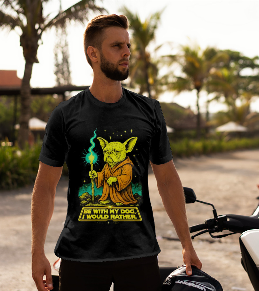 Be With My Dog I Would Rather Yoda Bulldog Star War T-Shirt