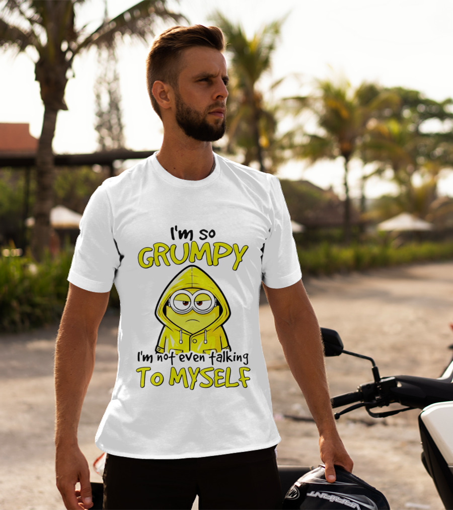 I'm So Grumpy Minion Not Even Talking To Myself Yellow T-Shirt