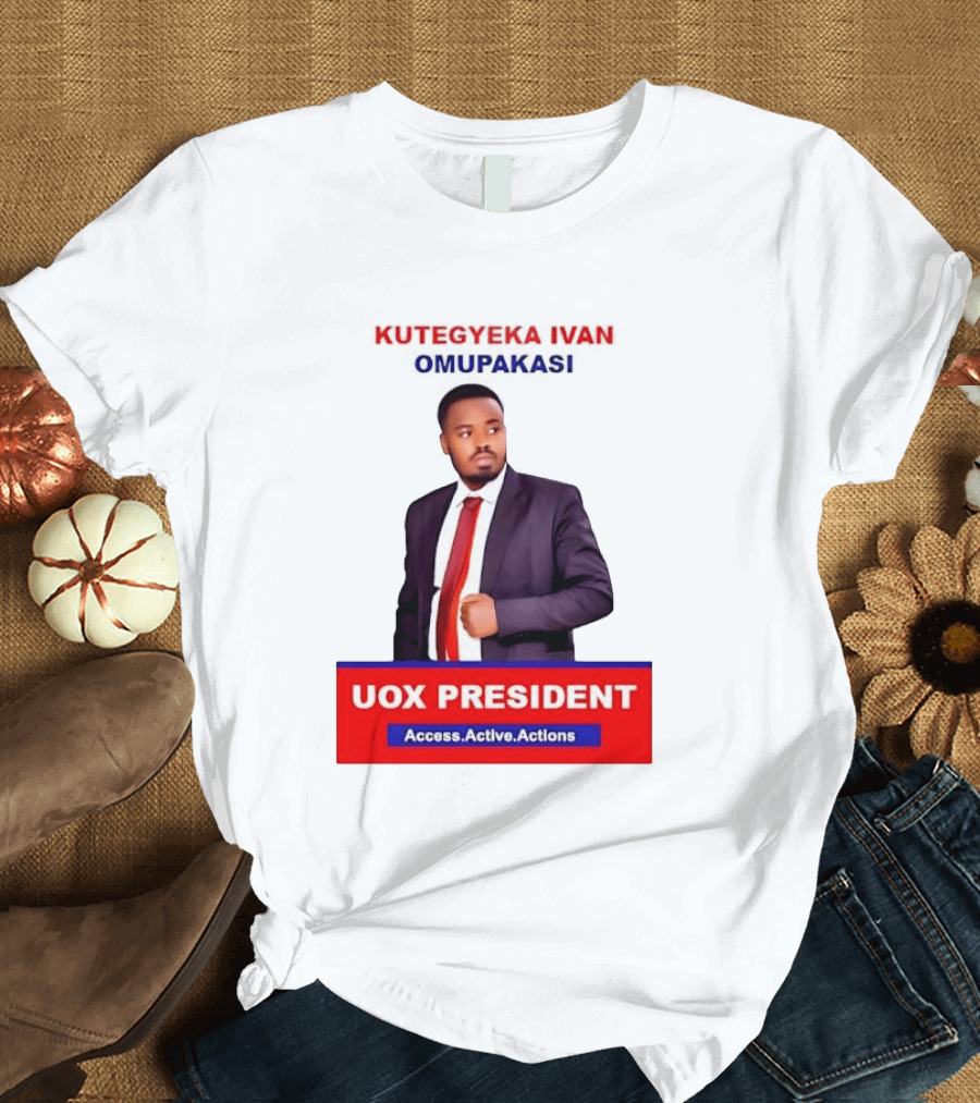 Kutegyeka Ivan Omupakasi UOX President Access Active Actions T-Shirt