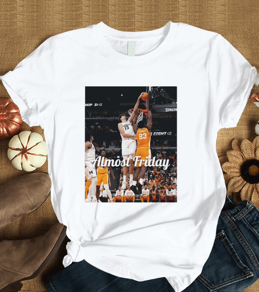 Tennessee Volunteers Vs Michigan Wolverines NCAA Elite Eight Almost Friday Basketball Action T-Shirt