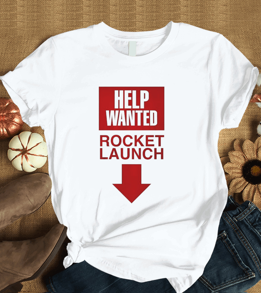 Help Wanted Rocket Launch Arrow T-Shirt
