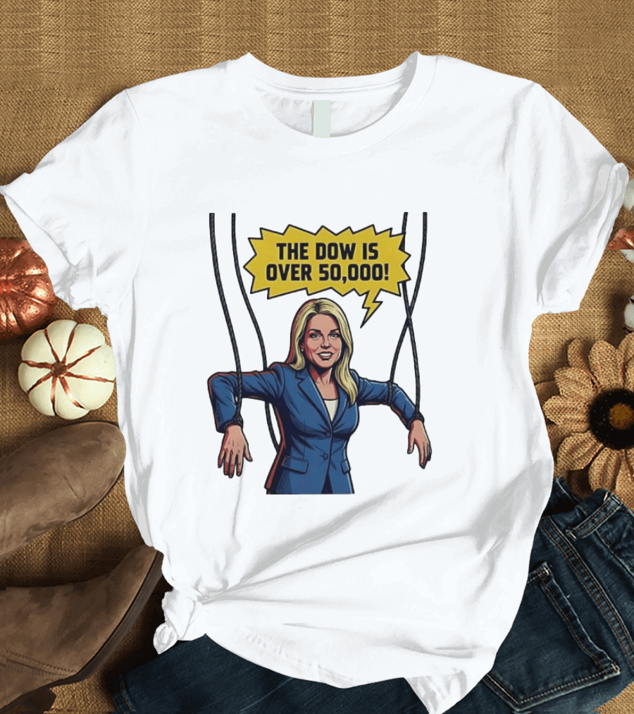 Pam Bondi Puppet Illustration The Dow Is Over 50000 T-Shirt