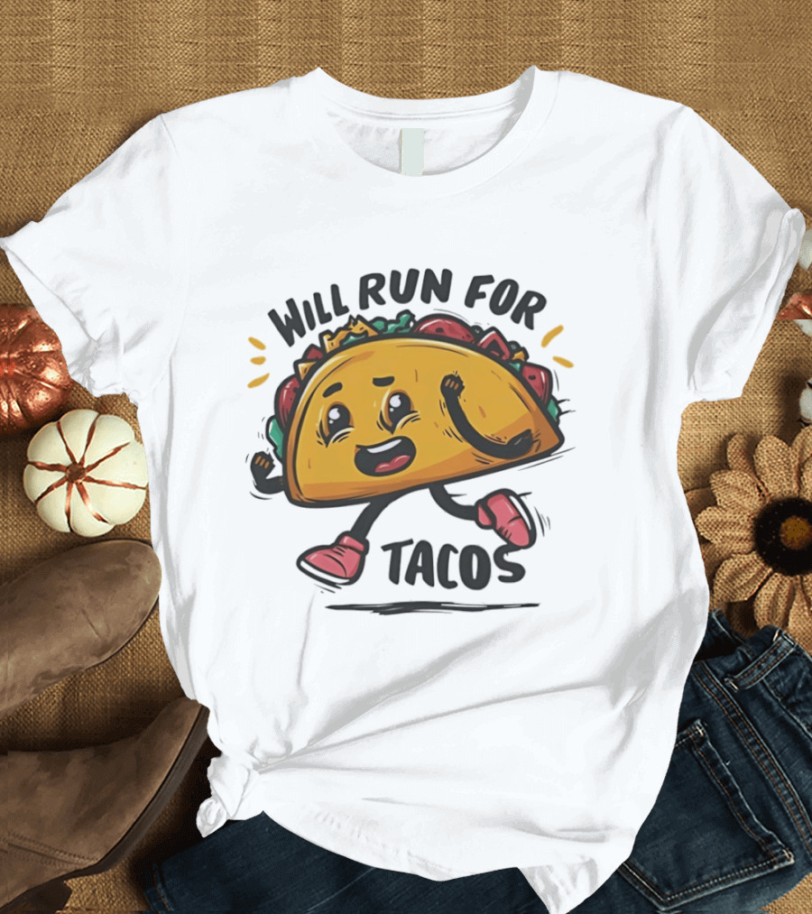 Will Run For Tacos Funny Running Taco Lover T-Shirt