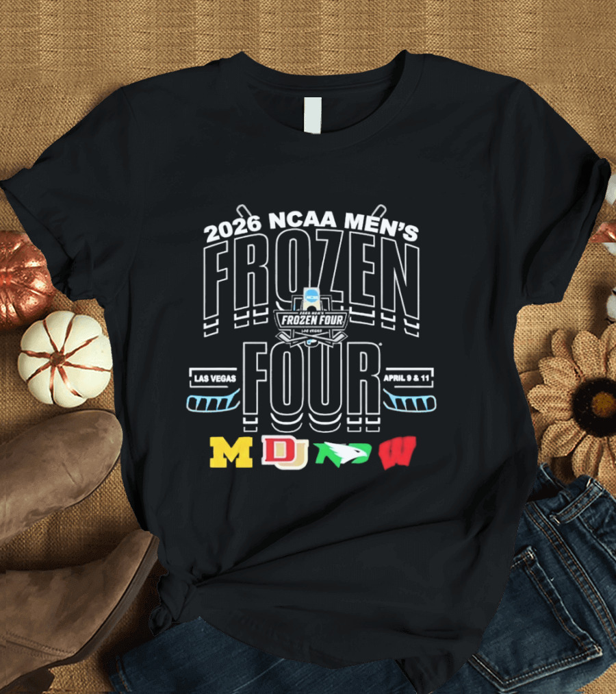 2026 NCAA Men's Frozen Four Las Vegas April 9 11 Michigan Denver North Dakota Wisconsin T-Shirt