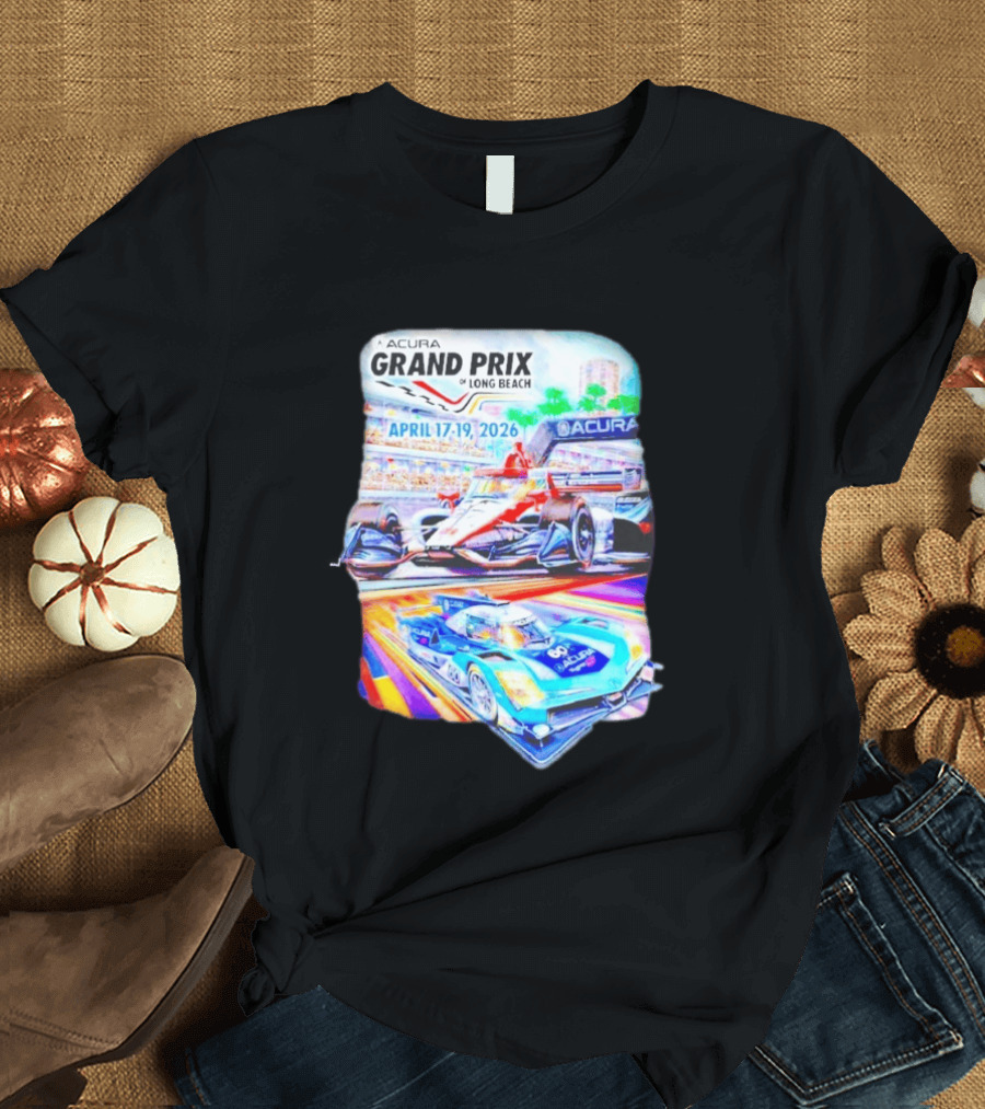 Acura Grand Prix Of Long Beach April 17 19 2026 Racing Cars T-Shirt