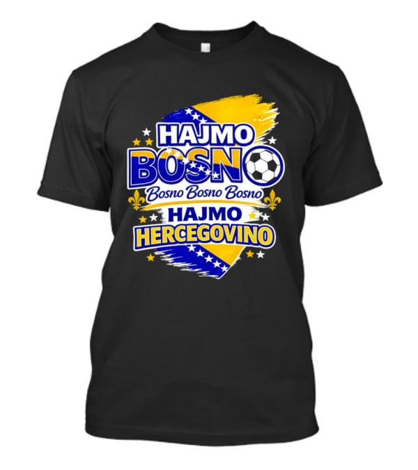 Hajmo Bosno Bosno Bosno Hajmo Hercegovino Bosnia World Cup 2026 Soccer T-Shirt