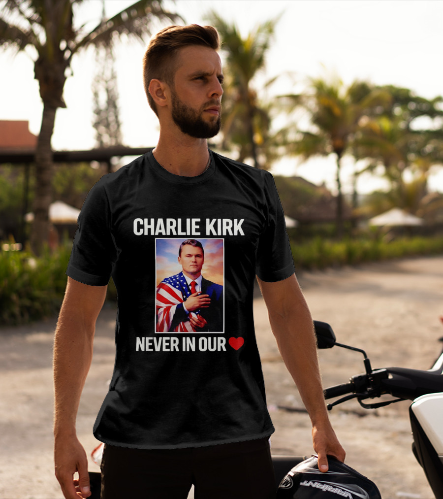 Charlie Kirk Never In Our Heart Flagged T-Shirt